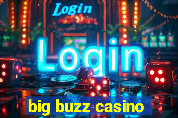 big buzz casino